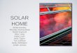 Solar Home - Purdue University · SOLAR HOME Anika Kansky Thomas Romanchek ... Zachary. "Advantages & Disadvantages Of Solar Power." CleanTechnica. ... SEIA and GTM. SEIA and GTM,