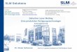 SLM Solutions - Hochschule Ostwestfalen-Lippe - … · 2007 Launch of the new SLM 250HL ... SLM Solutions – a leader in metal ... Based on 2012 Wohlers report (b) Measured by layer