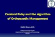 Cerebral Palsy and the algorithm of Orthopaedic … Palsy and the algorithm of Orthopaedic Management Melih Güven, M.D Yeditepe University Hospital Department of Orthopaedics and