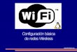 Configuración básica de redes Wireless - isa.uniovi.esisa.uniovi.es/docencia/SIGC/pdf/wifi2.pdf · 802.11c Define carateristicas de AP como bridges. ... Las redes inalámbricas