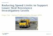 Reducing Speed Limits to Support Lower Skid Resistance Investigatory Levels · Reducing Speed Limits to Support Lower Skid Resistance Investigatory Levels Fergus Tate –National
