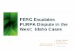 FERC Escalates PURPA Dispute in the West: Idaho Cases Presentation_EUE 2-4-2014 (final).pdf · FERC Escalates PURPA Dispute in the West: Idaho Cases February 4, 2014. 2 Energy, Utility