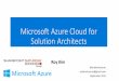 microsoft Azure Cloud For Solution Architects - Sps · Microsoft Azure Cloud for Solution Architects Roy Kim @roykimtoronto roykimtoronto@gmail.com September 2015
