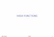 HASH FUNCTIONS - Home | Computer Science and …cseweb.ucsd.edu/~mihir/cse207/s-hash.pdf · Hash functions like MD5, SHA1, SHA256, SHA512, ... A good hash function is often treated