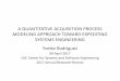A QUANTITATIVE ACQUISITION PROCESS …csse.usc.edu/new/wp-content/uploads/2017/01/A-Quantitative...A QUANTITATIVE ACQUISITION PROCESS MODELING APPROACH TOWARD EXPEDITING SYSTEMS ENGINEERING