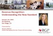 Revenue Recognition: Understanding the New … Recognition: Understanding the New Standard January 14, 2015 IIA Meeting San Diego, CA Presented by: Shauna Watson Global Managing Director,