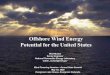 Offshore Wind Energy Potential for the United States - …huniv.hongik.ac.kr/~geotech/Onlineslides/Offshore wind energy... · with Low Level Jet Graphic Credit ... • IEC, ABS, DNV,