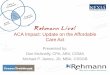 ACA Impact: Update on the Affordable Insert … Presentation Title Here Rehmann Live! ACA Impact: Update on the Affordable Care Act Presented by: Don McAnelly, CPA, ABV, CGMA Michael