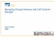 Managing Change Releases with SAP Solution Managerwpc.0b0c.edgecastcdn.net/000B0C/Presentations/Projects2016... · Managing Change Releases with SAP Solution ... Leverage Scope &