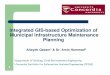 Integrated GIS-based Optimization of Municipal ... · Integrated GIS-based Optimization of Municipal Infrastructure Maintenance ... method, etc.) – Operational ... •Simplex method