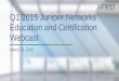 Q1 2015 Juniper Networks Education and Certification …forums.juniper.net/jnet/attachments/jnet/Training_and_Certification... · 24-03-2015 · • Jasun Rutter, Sr. Manager, Curriculum