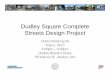 Dudley Square Complete Streets Design Project - Boston… Design Me… · Dudley Square Complete Streets Design Project ... • Queue Lengths. ... Existing vs. Alt 3 PM Peak Traffic