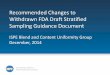 Recommended Changes to Withdrawn FDA Draft Stratified Sampling Guidance Changes to Withdrawn FDA Draft Stratified Sampling Guidance Document ISPE Blend and Content Uniformity Group