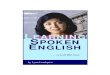 LEARNING SPOKEN ENGLISH - A Place For English …languageexpert.weebly.com/uploads/1/1/0/4/11049906/lse.pdf · Public Domain. This book (Learning Spoken English) may be freely published