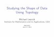 Studying the Shape of Data Using Topology - INEGI · Topological Data Analysis (TDA) TDA is a branch of statistics. Goal: Apply topology to develop tools for studying qualitative