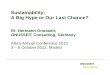 Sustainability: A Big Hype or Our Last Chance? Consulting Sustainability: A Big Hype or Our Last Chance? Dr. Hermann Onusseit, ONUSSEIT Consulting, Germany Afera Annual Conference