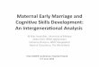 Early Marriage and Cognitive Skills in Bangladesh: An ... Early Marriage and Cognitive Skills Development: An Intergenerational Analysis M Niaz Asadullah, University of Malaya Abdul