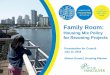 Presentation: Family Room Housing Mix: 2016 Jul 13council.vancouver.ca/20160713/documents/cfsc2-StaffPresentation.pdf · Family Room: Housing Mix Policy ... Understand market trends: