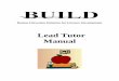 BUILD Lead Tutor Manual - Boston University · Lead Tutor Site Orientation Following lead tutor training, all lead tutors must make an initial site visit to meet with site coordinators