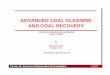 ADVANCED COAL CLEANING AND COAL RECOVERY - … · ADVANCED COAL CLEANING AND COAL RECOVERY ... Ratio By decreasing the top size of the coals ... Project: Develop electronic 