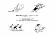 Aerobic Dance - Personal Websiteshomepages.gac.edu/~tstrauss/Aerobics Unit Plan.pdfIn this unit students will be able to explore an area of ... Aerobic dance is a type of exercise