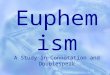 [PPT]PowerPoint Presentation - Mr. StewarT 7th Grade …stewart7ela.weebly.com/.../3/0/8/3/30835989/euphemisms.ppt · Web viewEuphemism A Study in Connotation and Doublespeak Euphemism