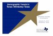 Demographic Trends in Texas: Wimberley Trends in Texas: Wimberley Texas Wimberley Chamber of Commerce January 21, 2015 Wimberley, Texas Year* Population Numeric Change Annual Percent