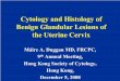 Cytology and Histology of Glandular Lesions of the Uterine ... · Cytology and Histology of Benign Glandular Lesions of the Uterine Cervix Máire A. Duggan MD, FRCPC, 9. th. Annual