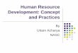 Human Resource Development: Concept and Practice - …dms.nasc.org.np/sites/default/files/documents/Human Resource... · Human resource development is concerned with increasing the