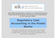 Regulatory Cost Accounting in the Postal Sector - WIK · When and why are regulatory cost accounts needed In USA the 1970 ‘Postal Reorganization Act’ established the Postal Rate