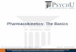 Pharmacokinetics: The Basics - PsychU · The information provided by PsychU is intended for your educational benefit only. It is not intended as, nor is it a substitute for medical