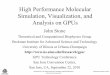 High Performance Molecular Simulation, Visualization, and ... · High Performance Molecular Simulation, Visualization, and ... advantage of new hardware features on the latest 