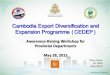 Cambodia Export Diversification and Expansion … Export Diversification and Expansion Programme (CEDEP) ... diversification. Rectangular Strategy ... Export Diversification and Expansion