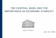 THE CENTRAL BANK AND THE IMPORTANCE OF … CENTRAL BANK AND THE IMPORTANCE OF ECONOMIC STABILITY June 16, 2008 . Index ... growth and social well ... Benefits of stability 200 Inflation