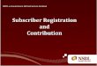 Subscriber Registration and Contribution - Welcome to NSDL · Subscriber Registration – operational guidelines •Acceptance of Subscriber form (CAF) •Checking the completeness