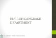 ENGLISH LANGUAGE DEPARTMENT - MOEsjijunior.moe.edu.sg/qql/slot/u423/For Parents/Downloads/Parent... · English Language •Teaching and ... weak oral and reading skills in English