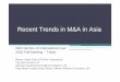 Recent Trends in M&A in Asia - American Bar Associationapps.americanbar.org/dch/thedl.cfm?filename=/IC120000/sitesof... · Anti-trust (EU regime) ... merger integration . ... consumer,