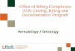 Hematology / Oncology - University of Miami · Hematology / Oncology. Office of Billing Compliance 2015 Coding, Billing and Documentation Program. 3. 2015 Code Changes. 2. 3. What’s