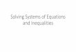 Solving Systems of Equations and Inequalities - Ms. …msmgriggs.weebly.com/.../solving_systems_of_equati… ·  · 2017-01-17Solving Systems of Equations and Inequalities. Solving