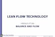 lean Flow Technology - Lean Flow Consulting · LEAN FLOW TECHNOLOGY TIMES IN LFT §TAKT Time. §Volume driven Time Targets