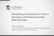 physics innovation and entrepreneurship - APS Home · Introducing a Framework for Physics Innovation and Entrepreneurship ... for Physics Innovation and Entrepreneurship (PIE) Education