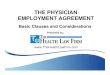 THE PHYSICIAN EMPLOYMENT AGREEMENT ppt.pdf · THE PHYSICIAN EMPLOYMENT AGREEMENT ... Most employers use standard contract for all ... Do not sign the agreement until any and all exhibits,