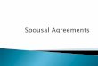 Premarital agreements Postnuptial agreements Separation ...€¦ · In the agreement both waive all spousal support and ... Applies to contracts after July 1, ... provisions a court