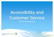 Accessibility and Customer Service - Community Living …€¦ ·  · 2017-03-03Someone who has a Hearing Limitation ... Best Practices in Customer Service Someone who has a Hearing