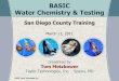 BASIC Water Chemistry & Testing - San Diego County, … ·  · 2018-04-19to change waste water to potable water ... BCDMH has a pH of 4.5–4.8 ... Shock Treatment Shocking The periodic