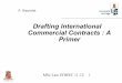 P. Wautelet - orbi. Commercial...... skeleton of contract (CISG/Unidroit Principles or other ... contract drafting. ... A primer on drafting 2. Focus on the structure • Basic structure