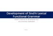 Development of Sindhi Lexical Functional Grammar of Sindhi...Development of Sindhi Lexical Functional Grammar Mutee U Rahman & HameedullahKazi Isra University, Hyderabad CLT-16 Introduction