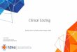 Clinical Costing - HFMA · Clinical Costing provides a systemic means of collecting, ... not included in the costing process, such as Special Purpose Funds, residential care . Loading,
