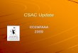CSAC Executive Director Update: Improved Financial Aid ... · Electronic GPA Submission Training ... Pilot will total at least 30 schools, but ... –Payments & adjustments on WebGrants