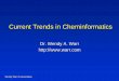 Current Trends in Cheminformatics - Unistrainfochim.u-strasbg.fr/CS3/program/material/Warr.pdf · Current Trends in Cheminformatics Dr. Wendy A. Warr ... Orkut 8. Facebook 9. Wikipedia